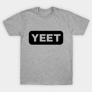 YEET (black) T-Shirt